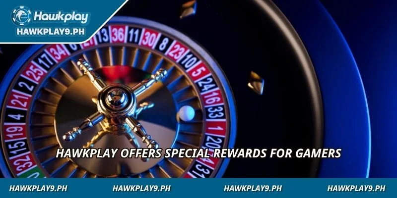 HAWKPLAY offers special rewards for gamers