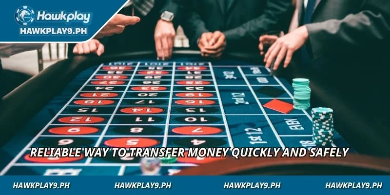 Reliable way to transfer money quickly and safely