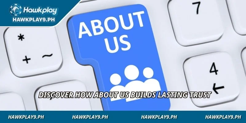 Discover how About us builds lasting trust