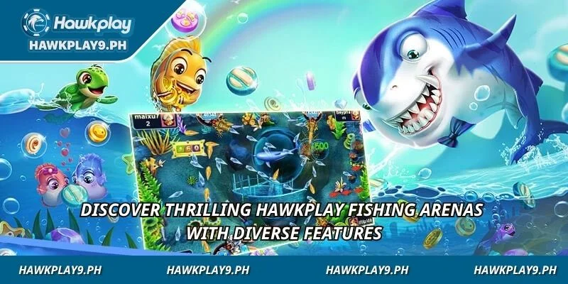 Discover thrilling HAWKPLAY Fishing arenas with diverse features