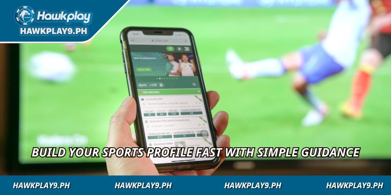 Build your sports profile fast with simple guidance