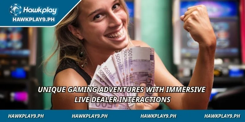 Unique gaming adventures with immersive live dealer interactions