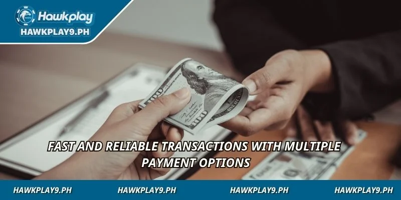 Fast and reliable transactions with multiple payment options