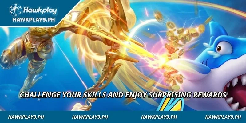 Challenge your skills and enjoy surprising rewards