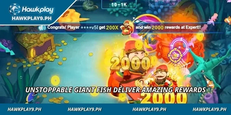 Unstoppable giant fish deliver amazing rewards