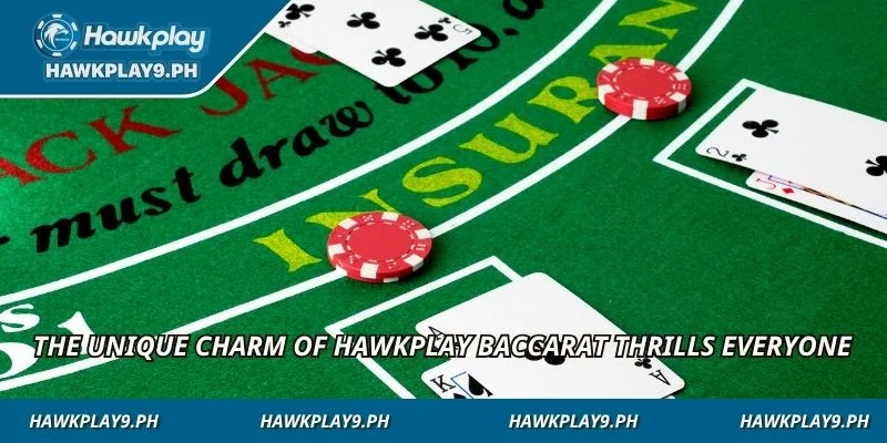 The unique charm of HAWKPLAY Baccarat thrills everyone