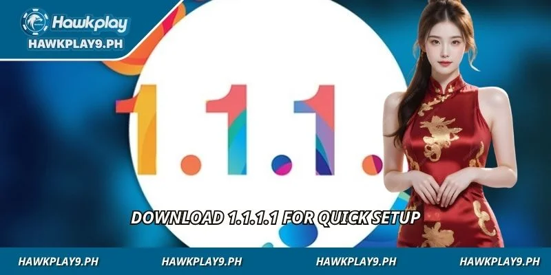 Download 1.1.1.1 for quick setup