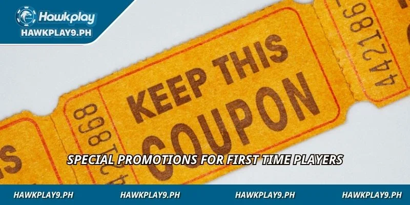 Special promotions for first time players