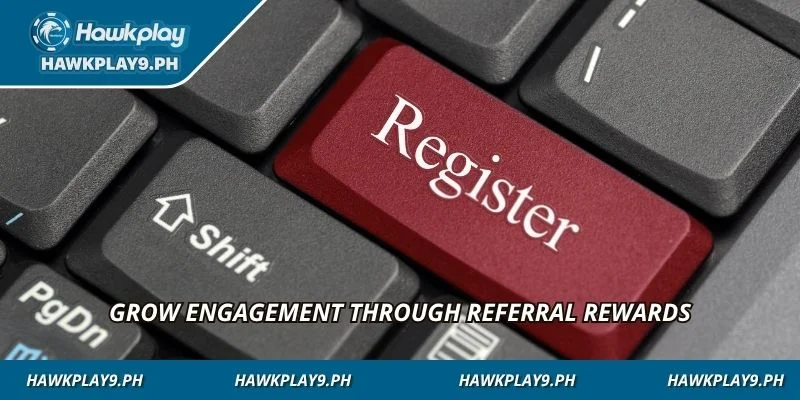 Grow engagement through referral rewards