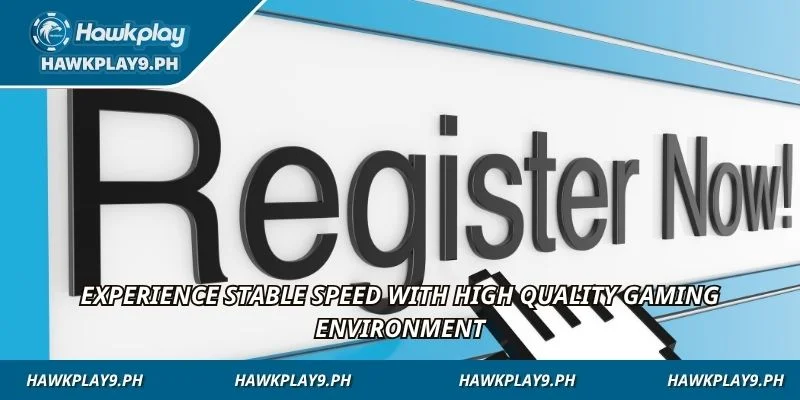 Experience stable speed with high quality gaming environment