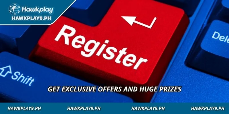 Get exclusive offers and huge prizes