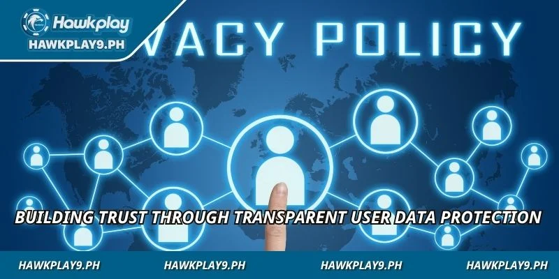 Building trust through transparent user data protection