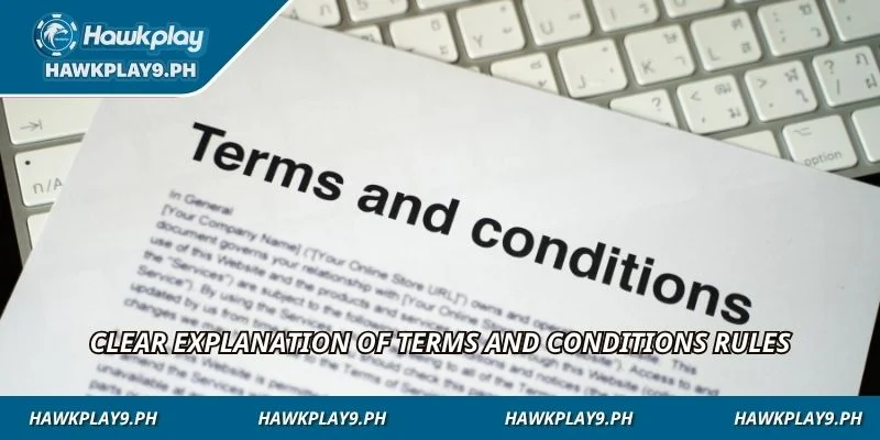 Clear explanation of terms and conditions rules