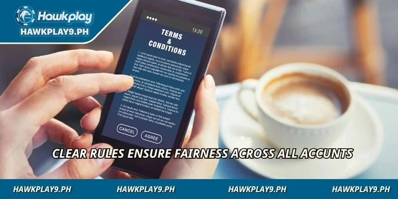 Clear rules ensure fairness across all accunts