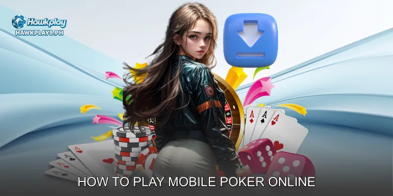 How to Play Mobile Poker Online