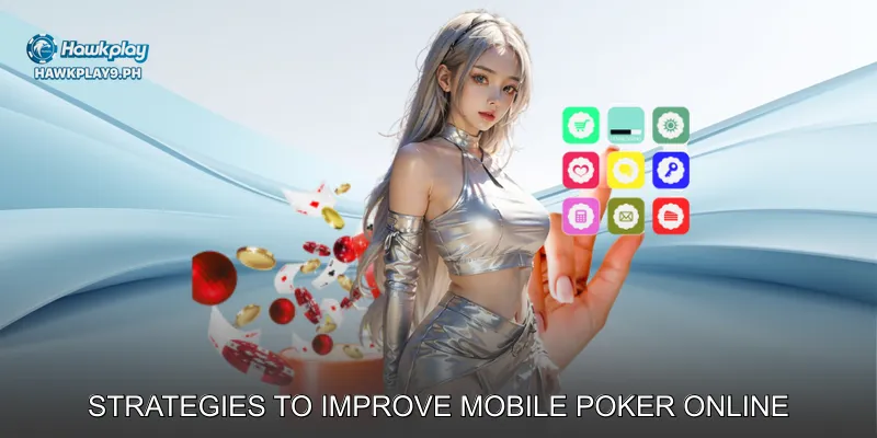Strategies to Improve Mobile Poker Online