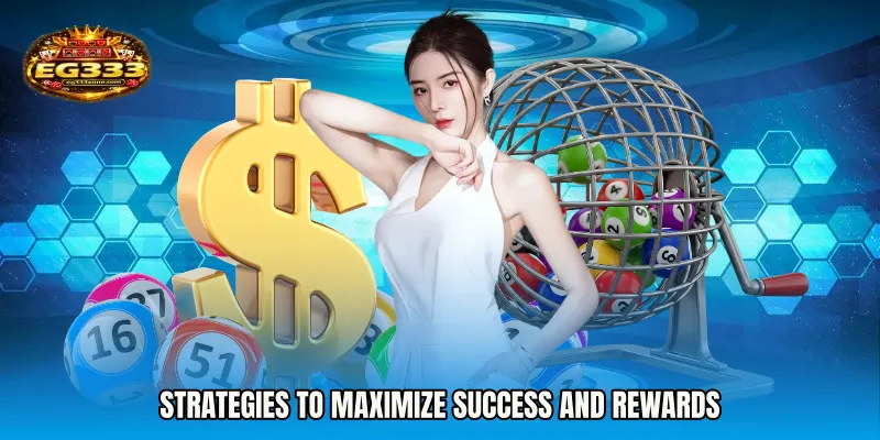 Strategies to maximize success and rewards